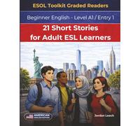 21 Short Stories for Adult ESL Learners: Beginner English - Level A1 / Entry 1 - American English Edition - Comprehension Questions Included