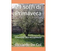 21 soffi di Primavera: Rinascita, Luce ed Equinozio
