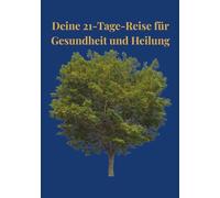 21 Tage Reise für Gesundheit und Heilung