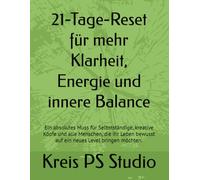 21-Tage-Reset für mehr Klarheit, Energie und innere Balance: Ein absolutes Muss für Selbstständige, kreative Köpfe und alle Menschen, die ihr Leben bewusst auf ein neues Level bringen möchten.