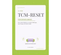 21-Tage TCM-Reset für deinen Abend: Dein sanfter Begleiter zu weniger Süßhunger, mehr Energie und tiefem Schlaf - das Journal für Frauen ab 40