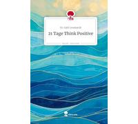 21 Tage Think Positive. Life is a Story - story.one