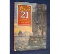 21 The Final Unfinished Voyage Of Jack Aubrey: The Unfinished Twenty First Novel In The Aubrey/maturin Series