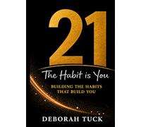 21: The Habit Is You - Building the Habits That Build You