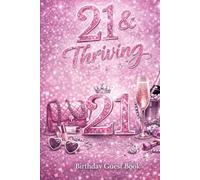 21 & Thriving 21 Birthday Guest Book: 21st Birthday Guest Book for Her - Pink Champagne Glam Party Sign In Keepsake