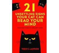 21 Unsettling Signs Your Cat Can Read Your Mind (The Shameless Housemates Series:)
