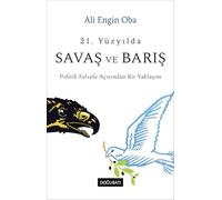 21. Yüzyılda Savaş ve Barış: Politik Felsefe Açısından Bir Yaklaşım