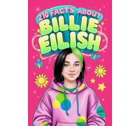 210 Facts About Billie Eilish: Fun and Interesting Trivia and Did You Know Facts About Billie Eilish for Kids
