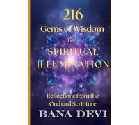 216 Gems of Wisdom for Spiritual Illumination: Reflections from The Orchard Scripture