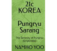 21c KOREA Pungryu Sarang: The Serenity of Pungryu