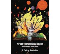 21st Century Burning Bushes Volume I: Spiritual Burning Bushes