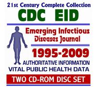 21st Century Complete Collection CDC EID - 1995 to 2009 - Centers for Disease Control Emerging Infectious Diseases Journal - Vital Public Health Data (Two CD-ROM Set)