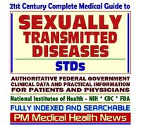 21st Century Complete Medical Guide to Sexually Transmitted Diseases (STDs), Venereal Disease (VD), Herpes Simplex, HPV, Genital Warts, Syphilis, ... Patients and Physicians (2 CD-ROM Superset)