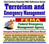 21st Century Essential NBC Reference Series: Terrorism and Emergency Management, Federal Emergency Management Agency (FEMA) Independent Study Course ... Destruction WMD, First Responder Ringbound)