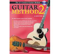 21st Century Guitar Method 2: The Most Complete Guitar Course Available (21st Century Guitar Course)