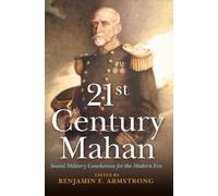 21st Century Mahan: Sound Military Conclusions for the Modern Era (21st Century Foundations)
