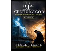 21st Century Man Made God: How Humaity Created Its New Idol