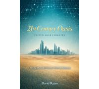 21st Century Oasis: United Arab Emirates - Viewing Through Economic Theory of Humanity (Sustainxiety Institute Series on Economic Theory of Humanity)
