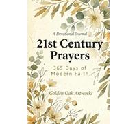 21st Century Prayers: 365 Days of Modern Faith