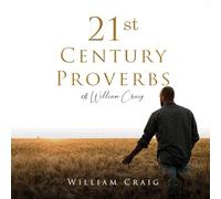 21st Century Proverbs of William Craig