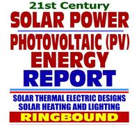 21st Century Solar Energy, Solar Power, Solar Cells, Photovoltaic (PV), Solar Thermal Electric Technologies, Research Plans and Programs: Series on ... Bioenergy, and Biobased Products (Ringbound)