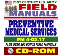 21st Century U.S. Army Field Manuals: Preventive Medicine Services, FM 4-02.17 (CD-ROM)