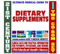 21st Century Ultimate Medical Guide to Dietary Supplements - Authoritative Clinical Information for Physicians and Patients (Two CD-ROM Set)
