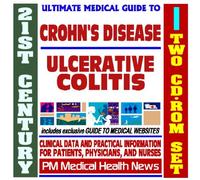 21st Century Ultimate Medical Guide to Inflammatory Bowel Disease, Ulcerative Colitis, Crohn's Disease - Authoritative Clinical Information for Physicians and Patients (Two CD-ROM Set)
