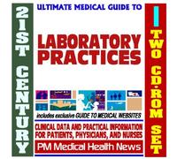 21st Century Ultimate Medical Guide to Laboratory Practices - Authoritative Clinical Information for Physicians and Patients (Two CD-ROM Set)