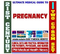 21st Century Ultimate Medical Guide to Pregnancy - Authoritative Clinical Information for Physicians and Patients (Two CD-ROM Set)