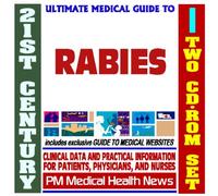 21st Century Ultimate Medical Guide to Rabies - Authoritative Clinical Information for Physicians and Patients (Two CD-ROM Set)