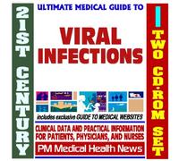 21st Century Ultimate Medical Guide to Viral Infections and Viruses - Authoritative Clinical Information for Physicians and Patients (Two CD-ROM Set)