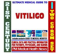 21st Century Ultimate Medical Guide to Vitiligo - Authoritative Clinical Information for Physicians and Patients (Two CD-ROM Set)