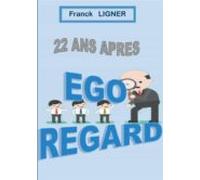 22 Ans Après : Ego Regard (ebook)