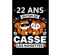 22 ans qu'on se casse les noisettes: Carnet de notes 22 ans de mariage humour - 110 pages lignées - cadeau 22 ans couple amour original drôle