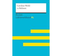 22 Bahnen von Caroline Wahl: Lektüreschlüssel mit Inhaltsangabe, Interpretationen, Prüfungsaufgaben mit Lösungen, Lernglossar - Wahl, Caroline; Jacobsen, Sven - 15560
