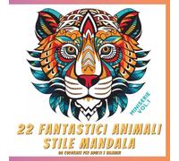 22 Fantastici Animali Stile MANDALA Da Colorare per Adulti E Bambini: Immagini Chiare, Inchiostro di Alta Qualità