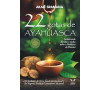 22 Gotas de Ayahuasca: Esclarecendo Dúvidas e Medos sobre a Medicina da Floresta