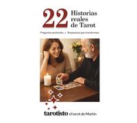 22 Historias reales del Tarot: Energía, intuición y verdad… al alcance de tus manos.