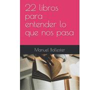 22 libros para entender lo que nos pasa (Casandra: libros para entender lo que nos pasa)
