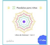 22 MANDALAS PARA NIÑOS. LIBRO DE COLOREAR - VOL. 2 (Colección Mandalas para niños. Libro de Colorear)