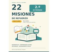 22 Misiones de Refuerzo: 2.º de Primaria: Para 7-8 años: Matemáticas, comprensión lectora, ortografía y razonamiento lógico