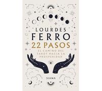 22 Pasos. El Camino del Tarot Hacia La Prosperidad: El Camino Del Tarot Hacia La Prosperidad/ The Tarot Path to Prosperity