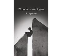22 poesie da non leggere