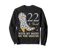 22 & Proud with My Boots On The Ground 22 Años Cumpleaños Sudadera
