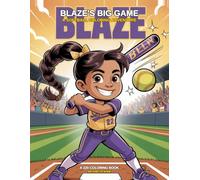 220 Second to None Blaze Softball: A Softball Coloring Adventure for Kids Ages 6-10 | 50 Action-Packed Pages
