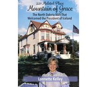 221 Melsted Place Mountain of Grace: The North Dakota B&B That Welcomed the President of Iceland