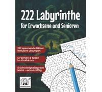 222 Labyrinthe für Erwachsene und Senioren: spannende Rätsel im Großdruck in 5 Formen & Typen in 5 Schwierigkeiten von einfach bis extrem schwer | Nostalgie-Rätselspaß für die ganze Familie