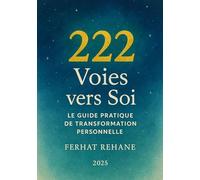 222 Voies vers Soi: Le guide pratique de transformation personnelle