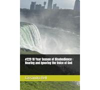 #229 10 Year Season of Disobedience : Hearing and Ignoring the Voice of God